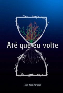 Até Que Eu Volte. (eBook, PDF) - Barbosa, Lívia Rosa
