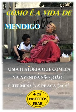 Como É A Vida De Mendigo (eBook, PDF) - Zanellato, Valmir