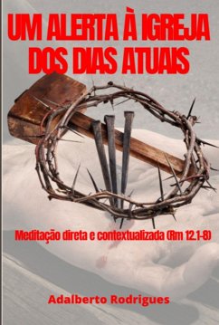 Um Alerta Á Igreja Dos Dias Atuais (eBook, PDF) - Rodrigues, Adalberto