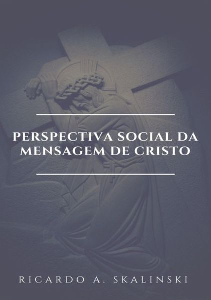 Perspectiva Social Da Mensagem De Cristo (eBook, PDF)