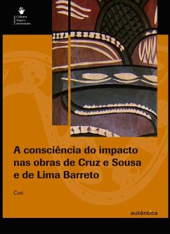 A consciência do impacto nas obras de Cruz e Sousa e de Lima Barreto (eBook, ePUB) - Cuti