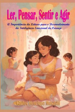 Ler, Pensar, Sentir E Agir (eBook, PDF) - Musashi, Carlos Henrique