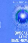 Somos A Luz Que Nos Trnsformamos (eBook, PDF)