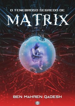 O Tenebroso Segredo De Matrix (eBook, PDF) - Qadësh, Bën Mähren