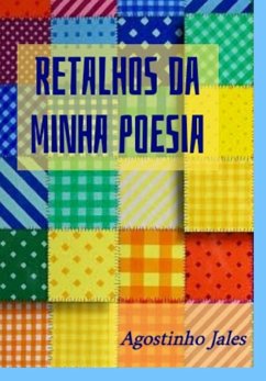 Retalhos Da Minha Poesia (eBook, PDF) - Jales, Agostinho