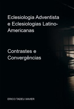 Cover Eclesiologia Adventista E Eclesiologias Latino-americanas (eBook, PDF)