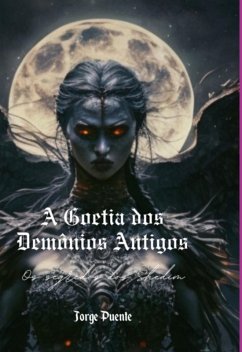 A Goetia Dos Demônios Antigos (eBook, PDF) - Puente, Jorge