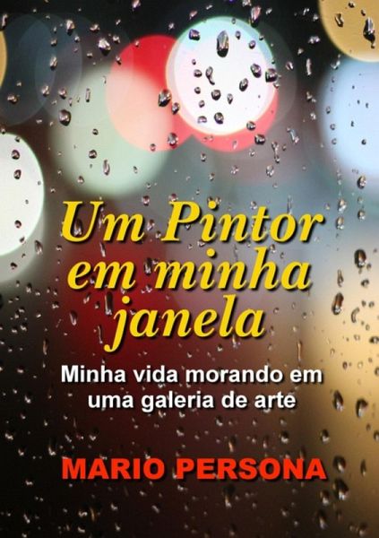 Um Pintor Em Minha Janela (eBook, PDF)