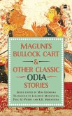 Maguni's Bullock Cart And Other Classic Odia Stories (eBook, ePUB) Maguni's Bullock Cart And Other Classic Odia Stories (eBook, ePUB)