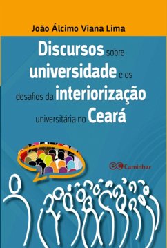 Cover Discursos Sobre Universidade E Os Desafios Da Interiorização Universitária No Ceará (eBook, PDF)