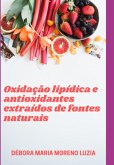 Oxidação Lipídica E Antioxidantes Extraídos De Fontes Naturais (eBook, PDF)