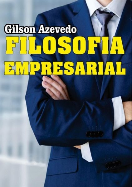 Filosofia Empresarial (eBook, PDF) Filosofia Empresarial (eBook, PDF)