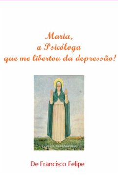 Cover Maria, A Psicóloga Que Me Libertou Da Depressão! (eBook, PDF)