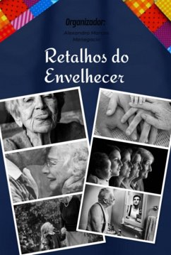 Retalhos Do Envelhecer (eBook, PDF) - Menegócio, Alexandro Marcos