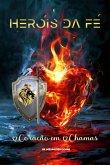 Heróis Da Fé: Corações Em Chamas (eBook, PDF)