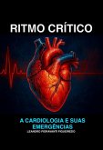 Ritmo Crítico: A Cardiologia E Suas Emergências (eBook, ePUB) Ritmo Crítico: A Cardiologia E Suas Emergências (eBook, ePUB)