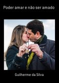 Poder Amar E Não Ser Amado (eBook, PDF)