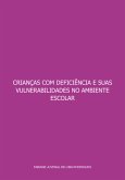 Crianças Com Deficiência E Suas Vulnerabilidades No Ambiente Escolar (eBook, PDF)