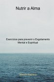 Nutrir A Alma (eBook, PDF) Nutrir A Alma (eBook, PDF)