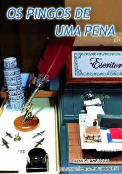Os Pingos De Uma Pena (eBook, PDF) - Lummertz, Valmir Zanelato Nilson Léo Rocha