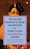 The Second Marriage Of Kunju Namboodiri And Other Classic Malayalam Stories (eBook, ePUB) The Second Marriage Of Kunju Namboodiri And Other Classic Malayalam Stories (eBook, ePUB)