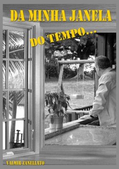 Da Minha Janela Do Tempo (eBook, PDF) - Zanelato, Valmir