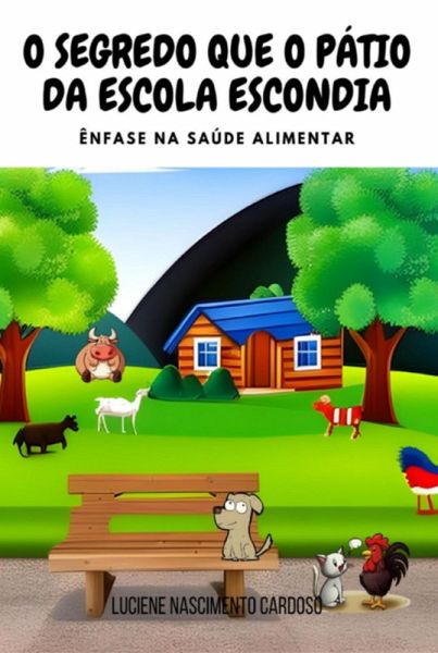 O Segredo Que O Pátio Da Escola Escondia (eBook, PDF)
