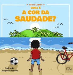 Qual A Cor Da Saudade? (eBook, PDF) - Cabral, Eliane Qual A Cor Da Saudade? (eBook, PDF) - Cabral, Eliane