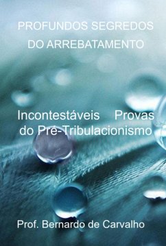 Profundos Segredos Do Arrebatamento (eBook, PDF) - de Carvalho, Bernardo