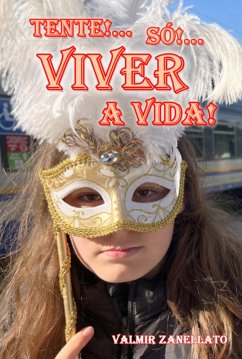 Cover Tente!... Só!... Viver A Vida! (eBook, PDF)