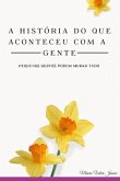 A História Do Que Aconteceu Com A Gente (eBook, PDF)