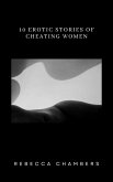 10 Erotic Stories of Cheating Women (eBook, ePUB)