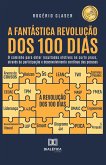 A Fantástica Revolução dos 100 dias (eBook, ePUB)