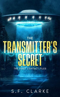 The Transmitter's Secret (The First Contact Files, #1) (eBook, ePUB) - Clarke, S. F.