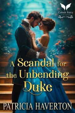 A Scandal for the Unbending Duke (eBook, ePUB) Cover A Scandal for the Unbending Duke (eBook, ePUB)