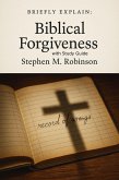 Briefly Explain Biblical Forgiveness (Briefly Explain. . .) (eBook, ePUB)