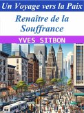 Renaître de la Souffrance : Un Voyage vers la Paix (eBook, ePUB)