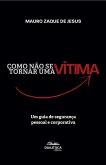 Como não se tornar uma vítima (eBook, ePUB)