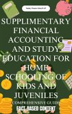 Supplementary Financial Accounting And Study Education For Home Schooling Of Kids And Juveniles (eBook, ePUB) Supplementary Financial Accounting And Study Education For Home Schooling Of Kids And Juveniles (eBook, ePUB)
