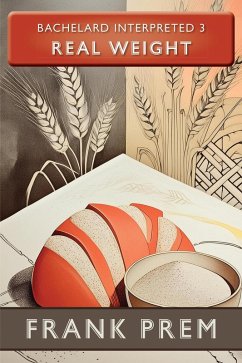 Real Weight (Bachelard Interpreted, #3) (eBook, ePUB) - Prem, Frank