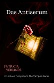Das Antiserum (The Chosen One, #1) (eBook, ePUB) Das Antiserum (The Chosen One, #1) (eBook, ePUB)