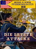 Pferdesoldaten 22 - Die letzte Attacke (eBook, ePUB)
