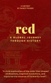 Red: A Global Journey Through History (eBook, ePUB) Red: A Global Journey Through History (eBook, ePUB)