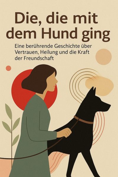 Die, die mit dem Hund ging (eBook, ePUB) Die, die mit dem Hund ging (eBook, ePUB)