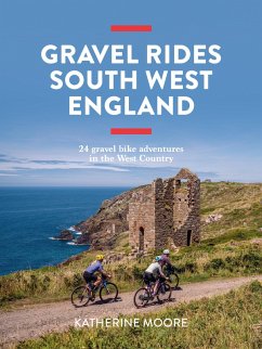 Gravel Rides South West England (eBook, ePUB) - Moore, Katherine