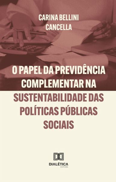 O Papel da Previdência Complementar na Sustentabilidade das Políticas Públicas Sociais (eBook, ePUB)