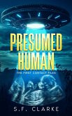 Presumed Human (The First Contact Files, #2) (eBook, ePUB) Presumed Human (The First Contact Files, #2) (eBook, ePUB)