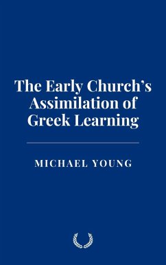 Cover The Early Church's Assimilation of Greek Learning (eBook, ePUB)