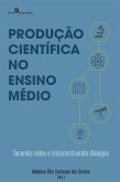Produção científica no ensino médio (eBook, ePUB) Produção científica no ensino médio (eBook, ePUB)
