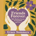 Friends Forever: Bible Bedtime Stories of Friendship and Love (Bedtime Bible Stories For Kids, #1) (eBook, ePUB)